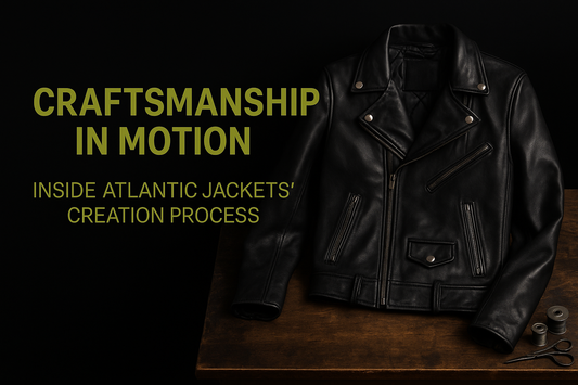 Craftsmanship in Motion — Inside Atlantic Jackets’ Creation Process